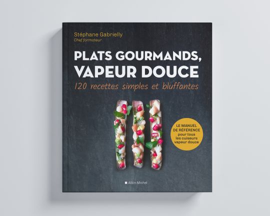 Plats gourmands, vapeur douce